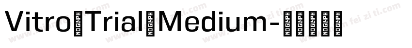 Vitro Trial Medium字体转换